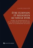 Être écrivain et religieux au Siècle d'or: Pedro de Ribadeneyra S.I. et le ministère de l'écriture dans la Compagnie de Jésus