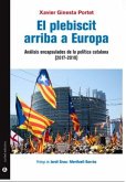 El plebiscit arriba a Europa : anàlisis encapsulades de la política catalana 2017-2019