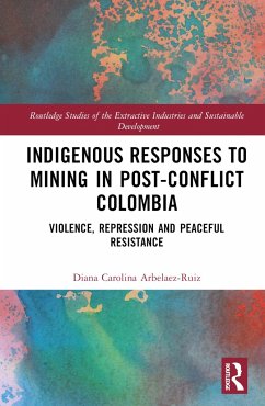 Indigenous Responses to Mining in Post-Conflict Colombia - Arbeláez Ruiz, Diana Carolina