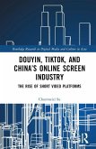 Douyin, TikTok and China's Online Screen Industry