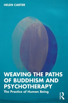 Weaving the Paths of Buddhism and Psychotherapy - Carter, Helen (University of Brighton, East Sussex, UK)