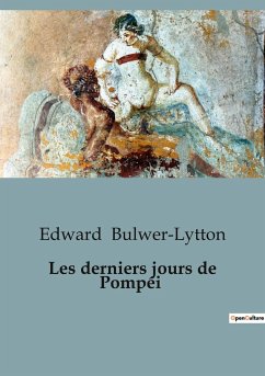 Les derniers jours de Pompéi - Bulwer-Lytton, Edward