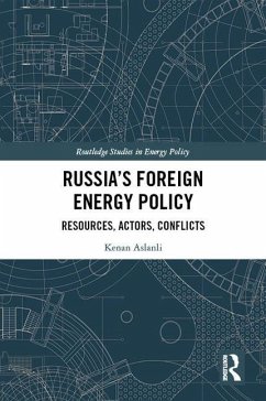 Russia's Foreign Energy Policy - Aslanli, Kenan