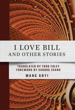 I Love Bill and Other Stories - Wang, Anyi