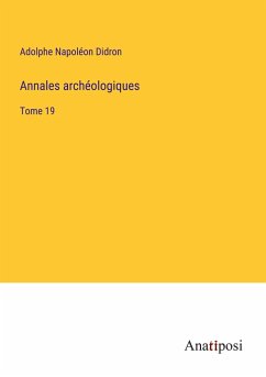 Annales archéologiques - Didron, Adolphe Napoléon