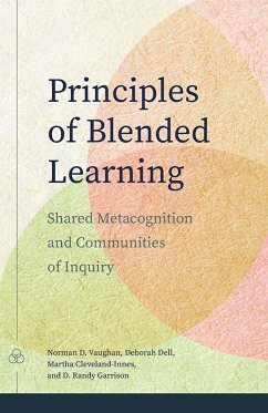 Principles of Blended Learning - Vaughan, Norman D.; Dell, Deborah; Cleveland-Innes, Martha