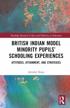 British Indian Model Minority Pupils' Schooling Experiences - Kang, Jatinder