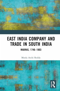 East India Company and Trade in South India - Reddy, Moola Atchi