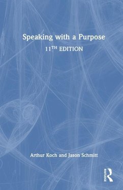 Speaking with a Purpose - Koch, Arthur; Schmitt, Jason