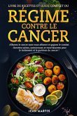 LIVRE DE RECETTES ET GUIDE COMPLET DU RÉGIME CONTRE LE CANCER