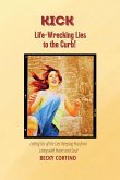 Kick Life-Wrecking Lies to the Curb!