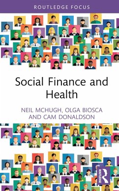 Social Finance and Health - McHugh, Neil; Biosca, Olga; Donaldson, Cam
