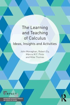 The Learning and Teaching of Calculus - Monaghan, John (University of Agder, Norway and University of Leeds,; Ely, Robert (University of Idaho, USA); M.F. Pinto, Marcia (Universidade Federal do Rio de Janiero, Brazil)