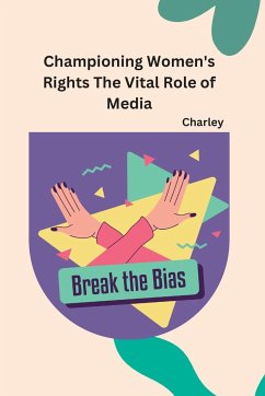 Championing Women's Rights The Vital Role of Media - Charley