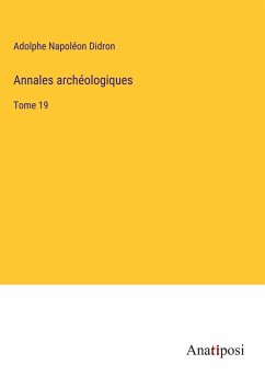 Annales archéologiques - Didron, Adolphe Napoléon