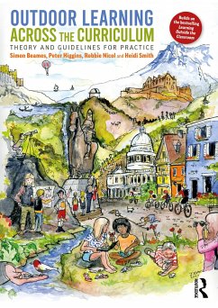 Outdoor Learning Across the Curriculum - Beames, Simon (University of Edinburgh, Scotland); Higgins, Peter; Nicol, Robbie (University of Edinburgh, Scotland)