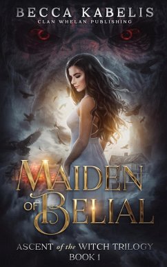 Maiden of Belial: Ascent of the Witch Trilogy Book 1 - Kabelis, Becca