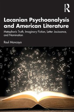 Lacanian Psychoanalysis and American Literature - Moncayo, Raul