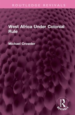West Africa Under Colonial Rule - Crowder, Michael