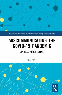 Miscommunicating the COVID-19 Pandemic - Wei, Ran; Lo, Ven-Hwei; Huang, Yi-Hui Christine