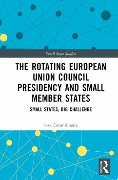 The Rotating European Union Council Presidency and Small Member States - Grumbinaite, Ieva