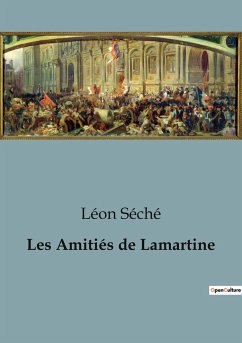 Les Amitiés de Lamartine - Séché, Léon