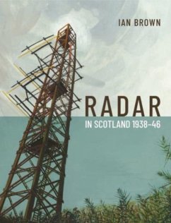 Radar in Scotland 1938-46 - Brown, Ian