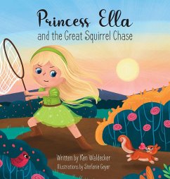 Princess Ella and the Great Squirrel Chase - Waldecker, Ken