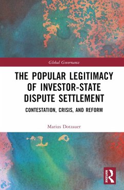 The Popular Legitimacy of Investor-State Dispute Settlement - Dotzauer, Marius