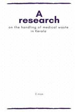 A research on the handling of medical waste in Kerala - Miya, C.