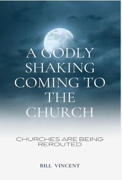 A Godly Shaking Coming to the Church - Vincent, Bill