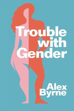 Trouble With Gender - Byrne, Alex