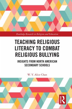 Teaching Religious Literacy to Combat Religious Bullying - Chan, W. Y. Alice (Centre for Civic Religious Literacy (CCRL), Canad