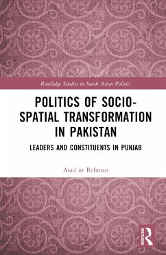 Politics of Socio-Spatial Transformation in Pakistan - Rehman, Asad