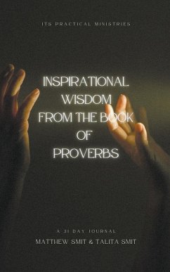 Inspirational Wisdom From The Book Of Proverbs - Smit, Talita; Smit, Matthew