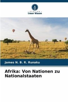 Afrika: Von Nationen zu Nationalstaaten - N. B. R. Runaku, James