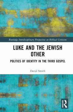 Luke and the Jewish Other - Smith, David Andrew