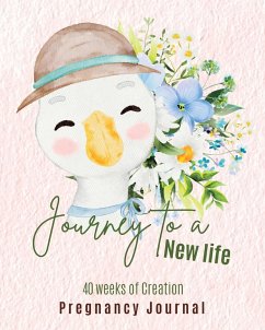 Journey to a New Life - 40 Weeks of Creation - Pregnancy Journal - Presley, Amber