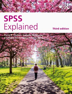 SPSS Explained - Hinton, Perry R. (Warwick University, UK); McMurray, Isabella (University of Bedfordshire, UK); Brownlow, Charlotte