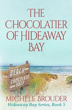 The Chocolatier of Hideaway Bay ( Hideaway Bay Book 6) - Brouder, Michele