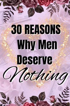 30 Reasons Why Men Deserve Nothing - Forester, Imani