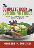 The Complete Book for Combining Foods - How to combine foods for optimal health