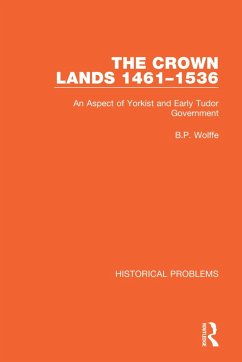 The Crown Lands 1461-1536 - Wolffe, B P