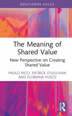 The Meaning of Shared Value - Ricci, Paolo (Universita degli Studi di Napoli Federico II); O'Sullivan, Patrick; Fusco, Floriana