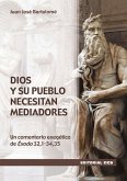 Dios y su pueblo necesitan mediadores Dios y su pueblo necesitan mediadores