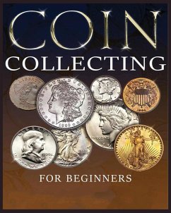 The Ultimate Guide to Coin Collecting - Hopkins, Albert