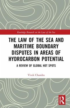 The Law of the Sea and Maritime Boundary Disputes in Areas of Hydrocarbon Potential - Chandra, Vivek