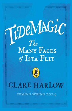 Tidemagic: The Many Faces of Ista Flit - Harlow, Clare