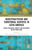 Neoextractivism and Territorial Disputes in Latin America