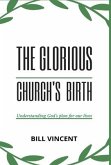 The Glorious Church's Birth